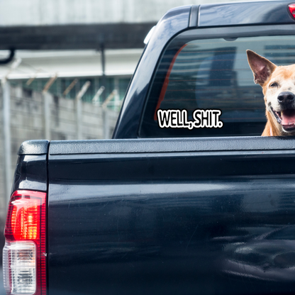 "Well, Shit" Funny Sarcasm Sticker