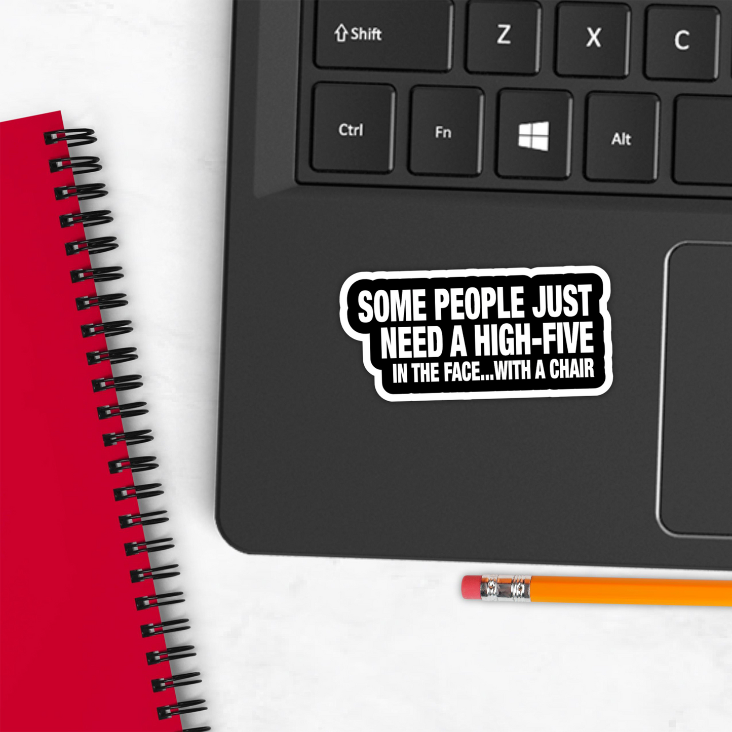 Funny Sticker - "Some People Just Need A High-Five In The Face With A Chair"