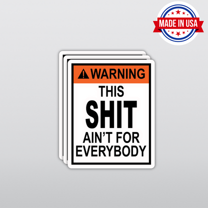 Funny Adult Sticker - "WARNING - This Shit Aint For Everybody" Construction Sign Sticker