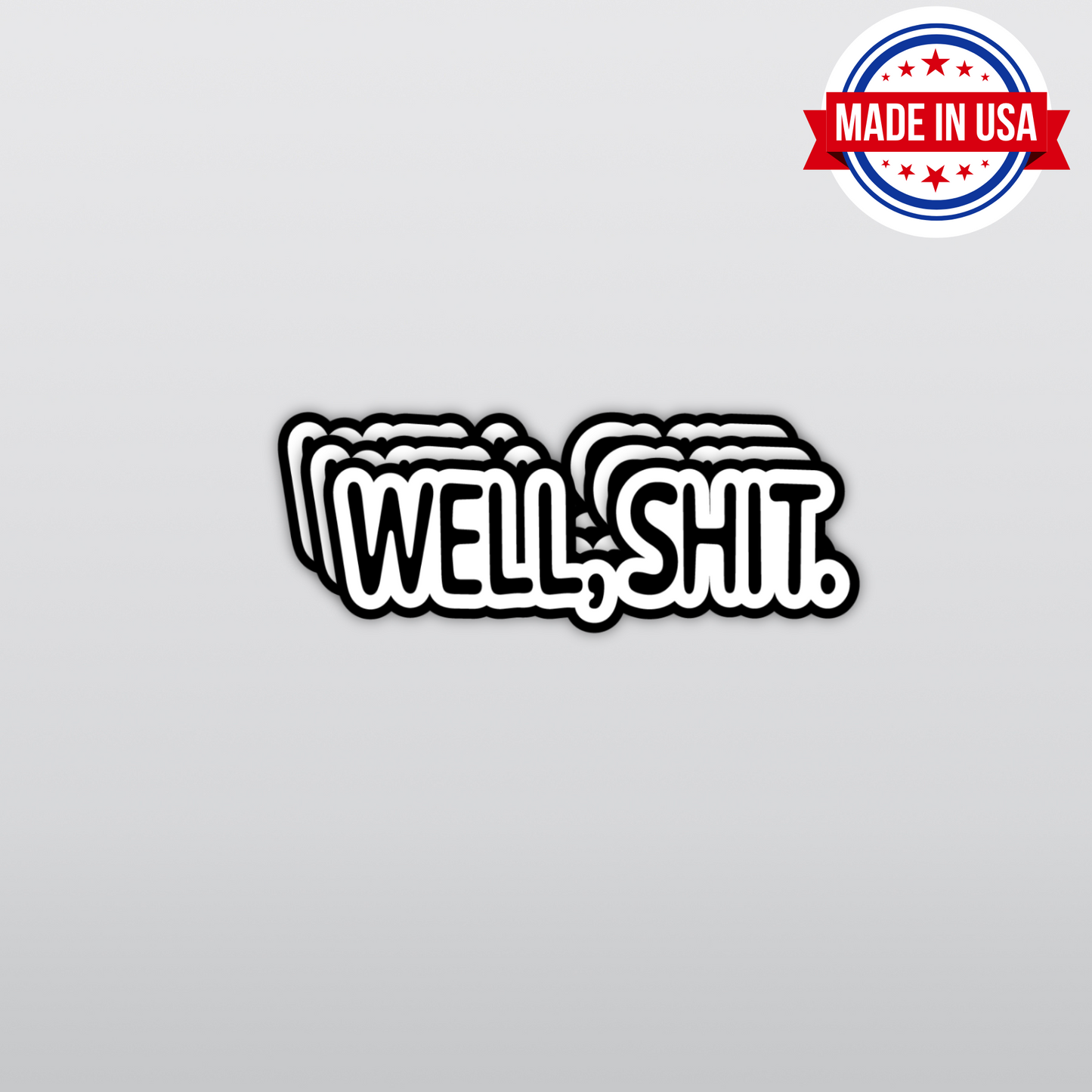 "Well, Shit" Funny Sarcasm Sticker