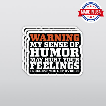 Funny Sarcasm Sticker - "WARNING - My Sense of Humor May Hurt Your Feelings"