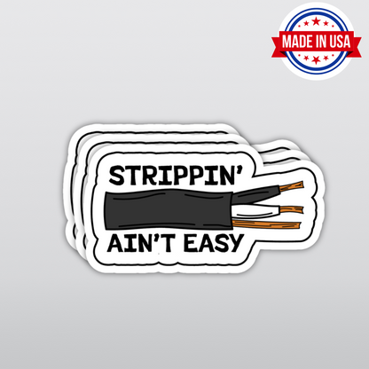 Funny Sticker "Strippin Aint Easy" Blue Collar, Electrician & Construction Gift