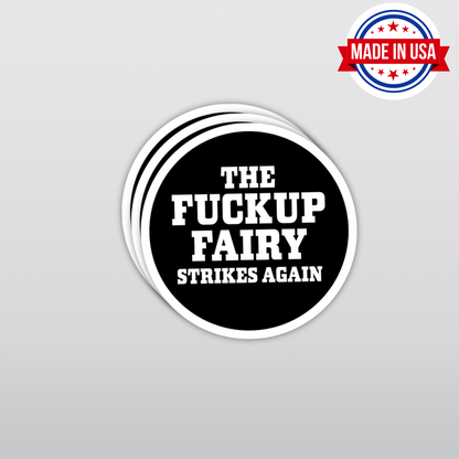 "The FUCK UP Fairy Strikes Again" Funny Circle Sticker (Waterproof, Removable, Vinyl)