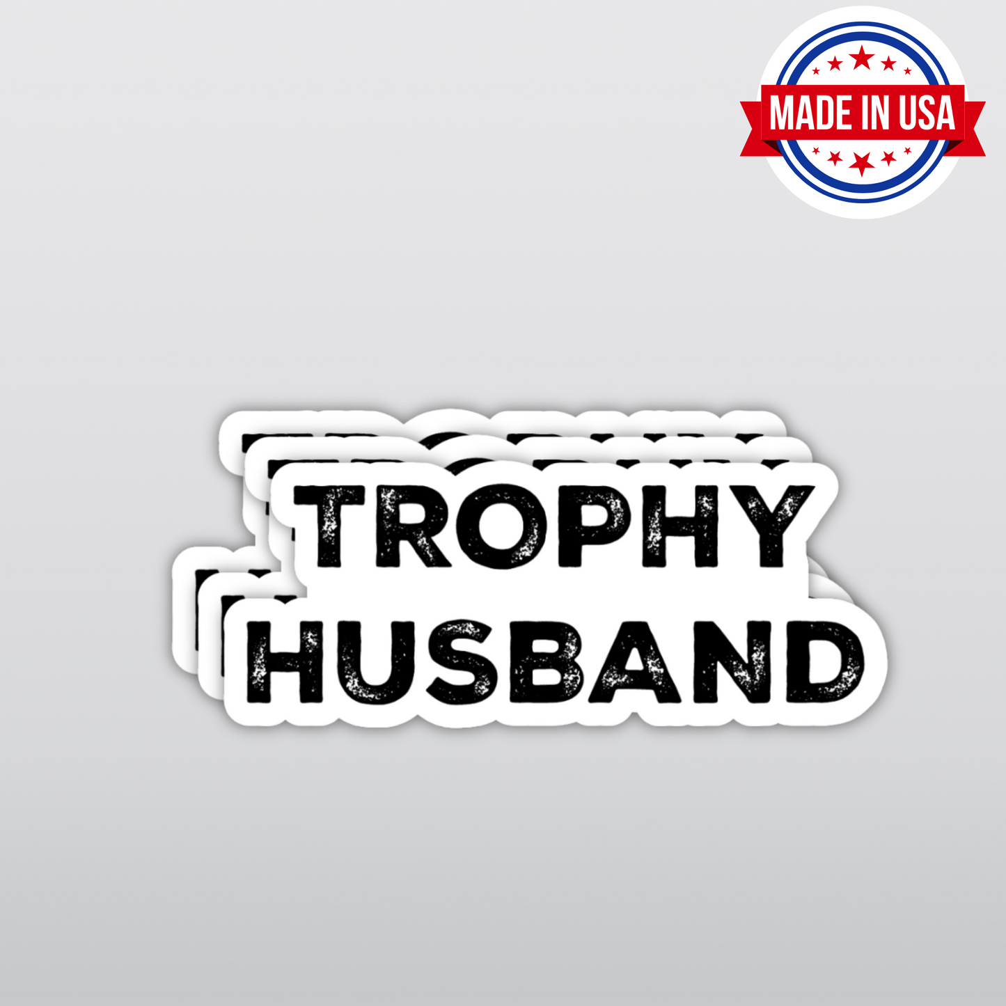 Trophy Husband Sticker - Funny Vinyl Die-Cut Sticker Gift for Men