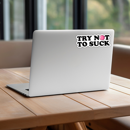 "Try Not To Suck" Sticker - Funny Pink Lollipop Sarcasm Adult Vinyl Die-Cut Sticker