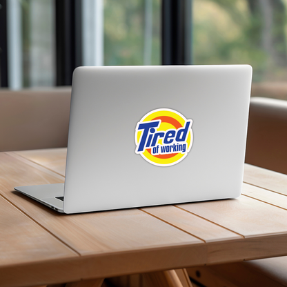 "Tired of Working" Sticker - Funny Meme Sticker