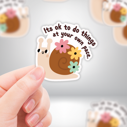 "It's Ok To Go At Your Own Pace" Cute Snail Mental Health Sticker