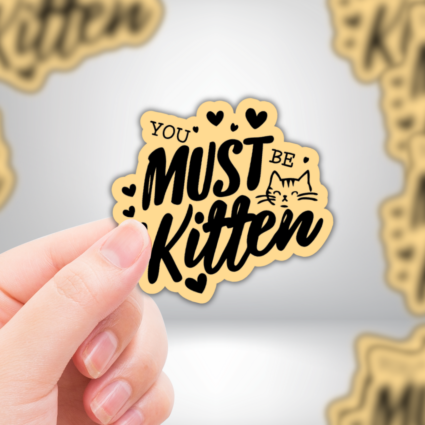 Cat Lover "You Must Be Kitten" Funny Kittie Die-Cut Sticker