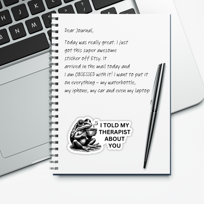 Frog Therapy Sticker – "I Told My Therapist About You"