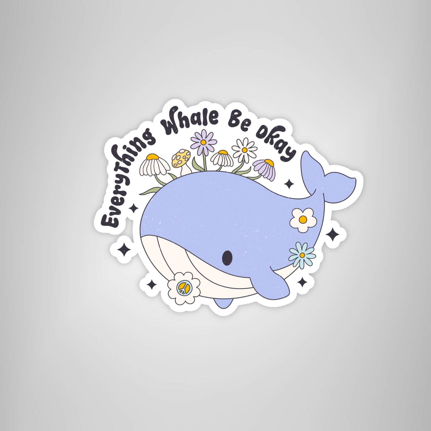 Cute Whale Mental Health Sticker "Everything Whale Be Ok"