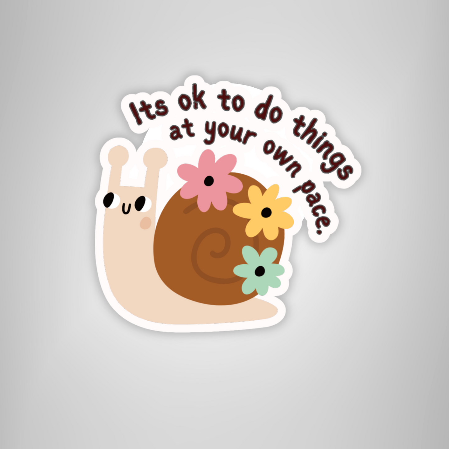 "It's Ok To Go At Your Own Pace" Cute Snail Mental Health Sticker