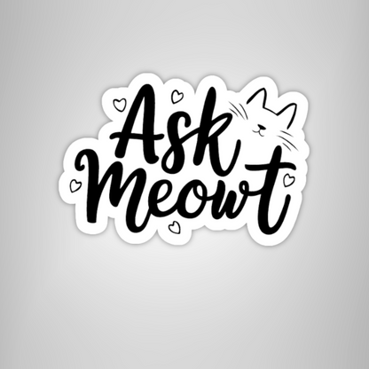 "Ask Meowt" Funny Cat Sticker Quote