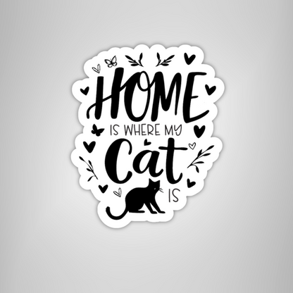 Cat "Home Is Where My Cat Is" Funny Cat Lover Sticker