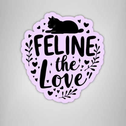 Cat Lover "Feline the Love" Funny Cat Die-Cut Sticker