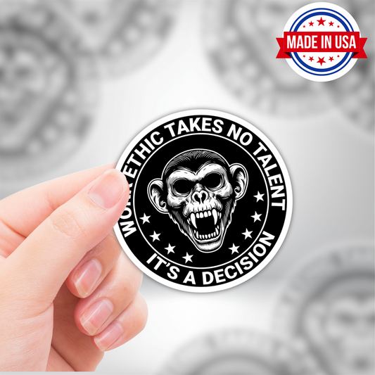 Funny Blue Collar Sticker - "Work Ethic Takes No Talent - It's A Decision!"