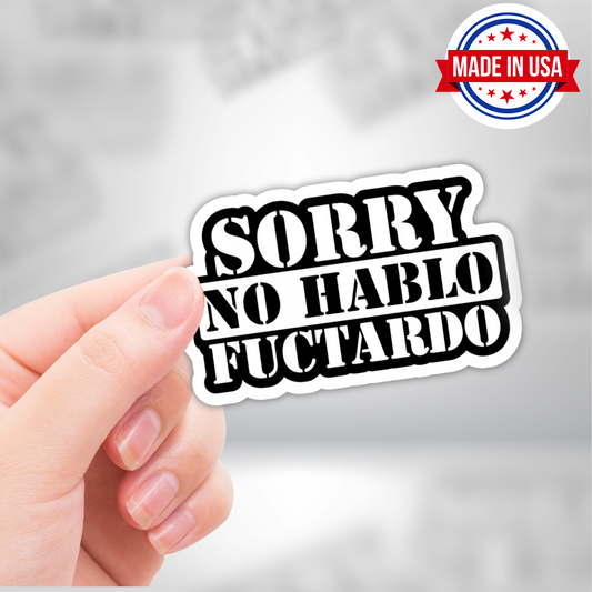 Funny "Sorry - No Hablo Fuctardo" Sticker