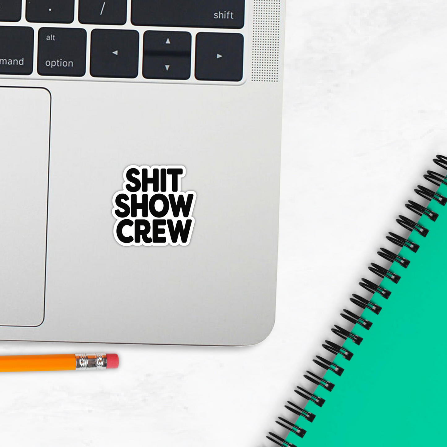 Shit Show Crew - Funny Sarcasm Humor Sticker - Waterproof, Weatherproof & Scratch Resistant