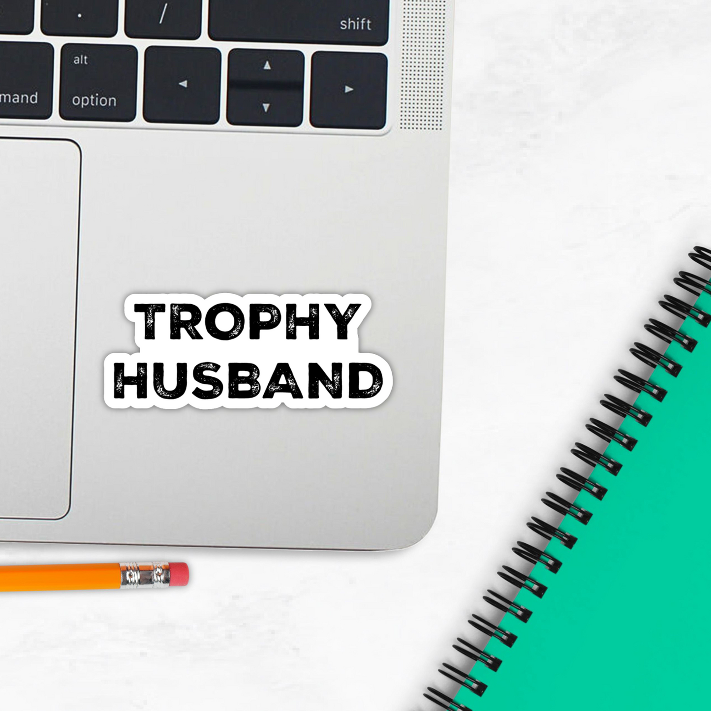 Trophy Husband Sticker - Funny Vinyl Die-Cut Sticker Gift for Men