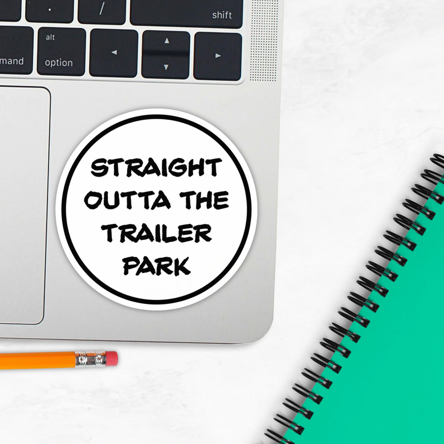 Funny Sticker - Straight Outta The Trailer Park