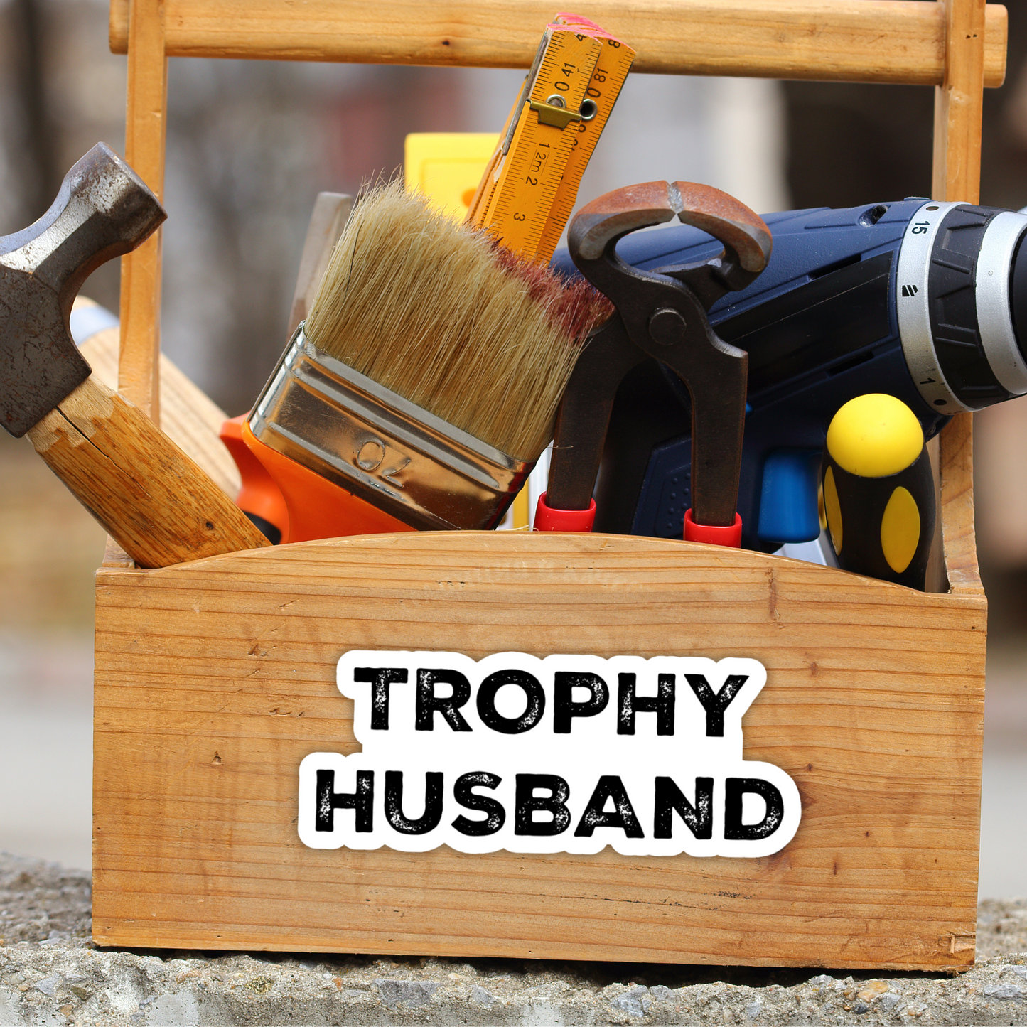 Trophy Husband Sticker - Funny Vinyl Die-Cut Sticker Gift for Men